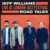 Album artwork for Live at London Jazz Festival: Road Tales by Jeff Williams