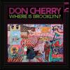 Album artwork for Where is Brooklyn? by Don Cherry