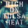 Album artwork for High On Tulsa Heat by John Moreland