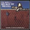 Album artwork for I'll Have A... Bucket Of Brains by The Flamin' Groovies