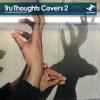 Album artwork for Tru Thoughts Covers 2 by Various