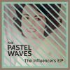 Album artwork for The Influencers EP by The Pastel Waves