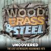 Album artwork for Uncovered by Wood Brass and Steel