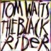 Album artwork for Black Rider by Tom Waits