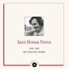 Album artwork for Jazz Bossa Nova - The Essential Works 1958-1962 by Various