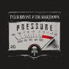 Album artwork for Pressure by Tyler Bryant and the Shakedown