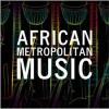 Album artwork for African Metropolitan Music by Various Artists