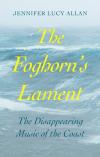 Album artwork for The Foghorn's Lament by Jennifer Lucy Allan