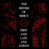 Album artwork for First and Last and Always by The Sisters of Mercy