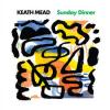 Album artwork for Sunday Dinner by Keath Mead