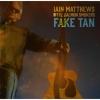 Album artwork for Fake Tan by Iain Matthews