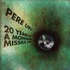 Album artwork for 20 Years In A Montana Missile Silo by Pere Ubu