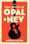 Album artwork for The Final Revival of Opal and Nev by Dawnie Walton