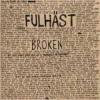 Album artwork for Broken by Fulhast