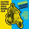 Album artwork for Soul Jazz Records Presents: Nigeria Freedom Sounds! by Various Artists