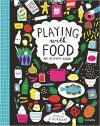 Album artwork for Playing with Food: An Activity Book by Louise Lockhart 