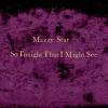 Album artwork for So Tonight That I Might See by Mazzy Star