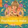 Album artwork for Rough Guide to Psychedlic India by Various