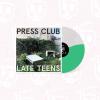 Album artwork for Late Teens by Press Club